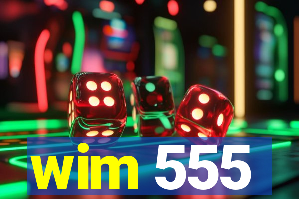 wim 555